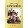 Tips on Raising Magnificent Kids