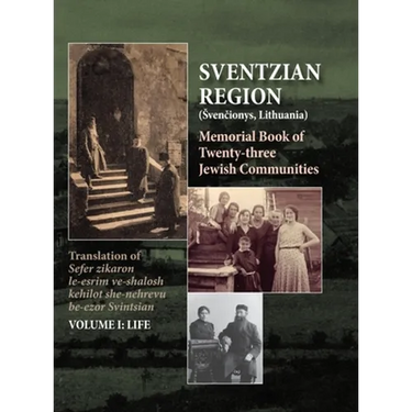 Memorial Book of the Sventzian Region - Part I - Life: Memorial Book of Twenty - Three Destroyed Jewish Communities in the Svintzian Region