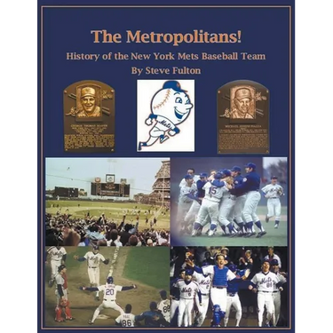 The Metropolitans! History of the New York Mets Baseball Team