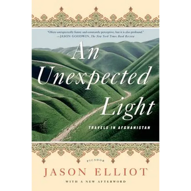 An Unexpected Light: Travels in Afghanistan