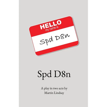 Spd D8n: A play in two acts by