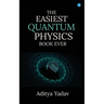 The Easiest Quantum Physics Book Ever