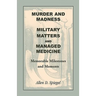 Murder and Madness, Military Matters and Managed Medicine, Memorable Milestones and Moments