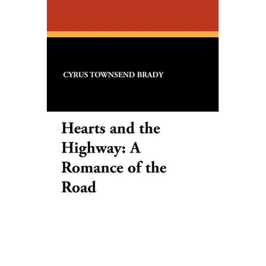 Hearts and the Highway: A Romance of the Road