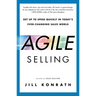 Agile Selling: Get Up to Speed Quickly in Today's Ever-Changing Sales World