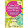 The Enneagram, Relationships, and Intimacy: Understanding One Another Leads to Loving Better and Living More Fully