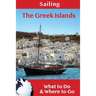Sailing: The Greek Islands: What to Do & Where to Go