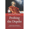 Probing the Depths: Ignatian Lessons and Meditations Arranged According to the Liturgical Year