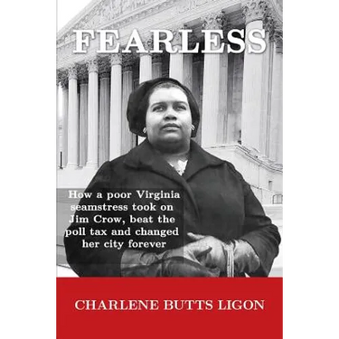 Fearless: How a poor Virginia seamstress took on Jim Crow, beat the poll tax and changed her city forever