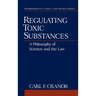 Regulating Toxic Substances: A Philosophy of Science and the Law