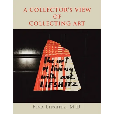 A Collector's View of Collecting Art