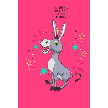 I'm Just A Girl Who Loves Donkey