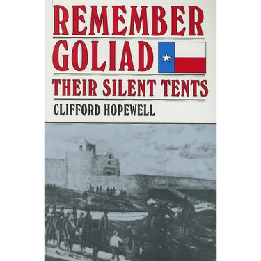 Remember Goliad: Their Silent Tents