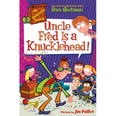 My Weirdtastic School #2: Uncle Fred Is a Knucklehead!