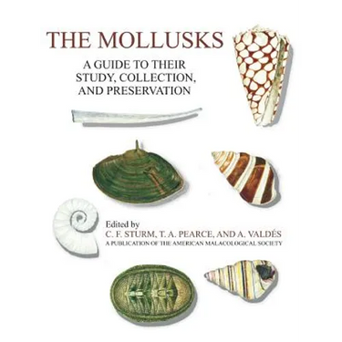 The Mollusks: A Guide to Their Study, Collection, and Preservation