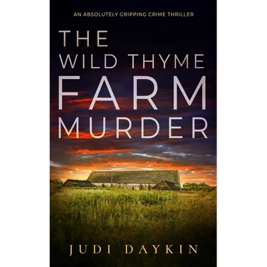 THE WILD THYME FARM MURDER an absolutely gripping crime thriller