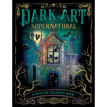 Dark Art Supernatural: A Sinister Coloring Book