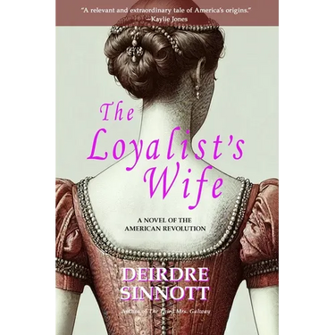 The Loyalist's Wife: A Novel of the American Revolution