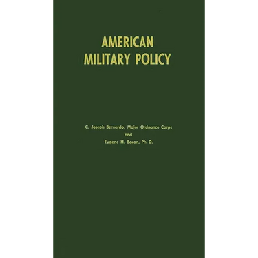 American Military Policy: Its Development Since 1775