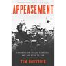 Appeasement: Chamberlain, Hitler, Churchill, and the Road to War