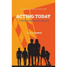 Acting Today: A Guide to Hollywood's New Era