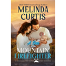 A Son for the Mountain Firefighter: A Secret Baby Second Chance Romance