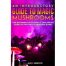 An Introductory Guide to Magic Mushrooms: The Beginners Psychedelic Explorer's Guide of This Hallucinogenic Plant
