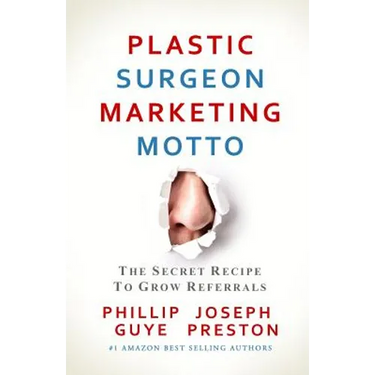 Plastic Surgeon Marketing Motto: The Secret Recipe To Grow Referrals