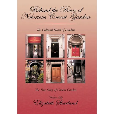Behind the Doors of Notorious Covent Garden: The True Story of Covent Garden