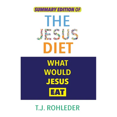 Summary Edition of The Jesus Diet