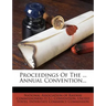 Proceedings of the ... Annual Convention...
