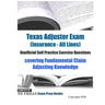 Texas Adjuster Exam (Insurance - All Lines) Unofficial Self Practice Exercise Questions: covering Fundamental Claim Adjusting Knowledge