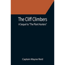 The Cliff Climbers; A Sequel to "The Plant Hunters"