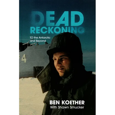 Dead Reckoning: To the Antarctic and Beyond