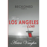 BECKONED, Part 3: From Los Angeles with Love