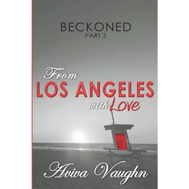BECKONED, Part 3: From Los Angeles with Love
