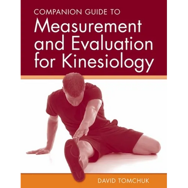 Companion Guide to Measurement and Evaluation for Kinesiology: .
