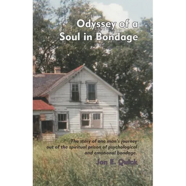 Odyssey of a Soul in Bondage: The story of one man's journey out of the spiritual prison of psychological and emotional bondage