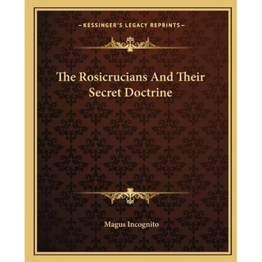The Rosicrucians And Their Secret Doctrine