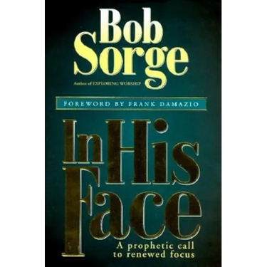 In His Face: A Prophetic Call to Renewed Focus