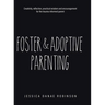 Foster & Adoptive Parenting: Creativity, reflection, practical wisdom and encouragement for the trauma informed parent