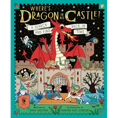 Where's Dragon in His Castle?: A Search and Find Back in Time