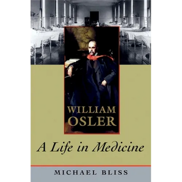 William Osler: A Life in Medicine