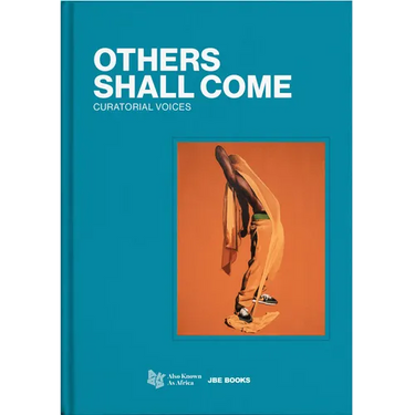 Others Shall Come: Curatorial Voices