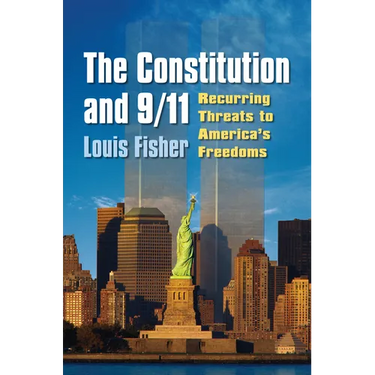 The Constitution and 9/11: Recurring Threats to America's Freedoms