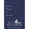 I Don't Want to Settle: Words for a Lost Generation