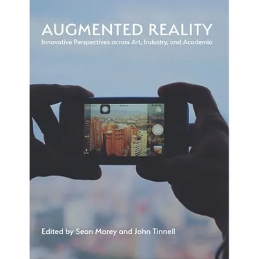 Augmented Reality: Innovative Perspectives Across Art, Industry, and Academia