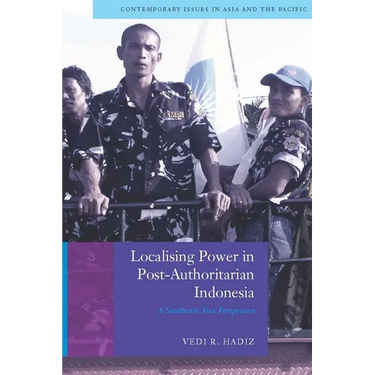 Localising Power in Post-Authoritarian Indonesia: A Southeast Asia Perspective