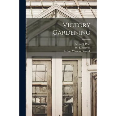 Victory Gardening