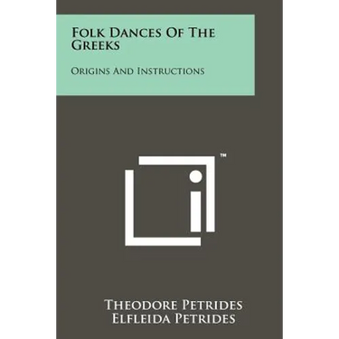 Folk Dances Of The Greeks: Origins And Instructions
